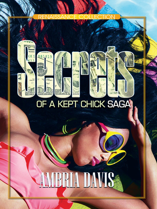 Title details for Secrets of a Kept Chick Saga by Ambria Davis - Available